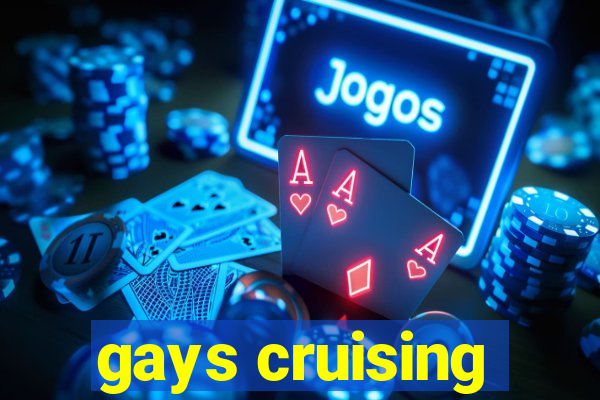 gays cruising